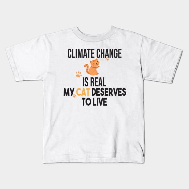 Climate Change Is Real, Save The Planet And My Cat Kids T-Shirt by StrompTees